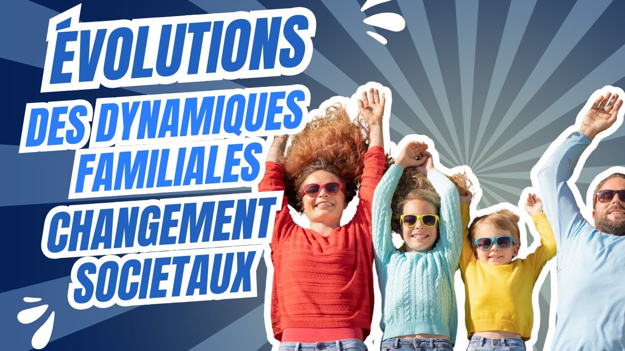 L'évolution des dynamiques familiales, évolution des structures familiales