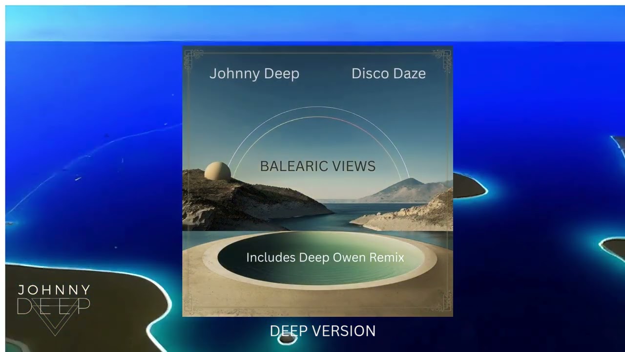 Johnny Deep & Disco Daze   Balearic Views EP (Deep House)
