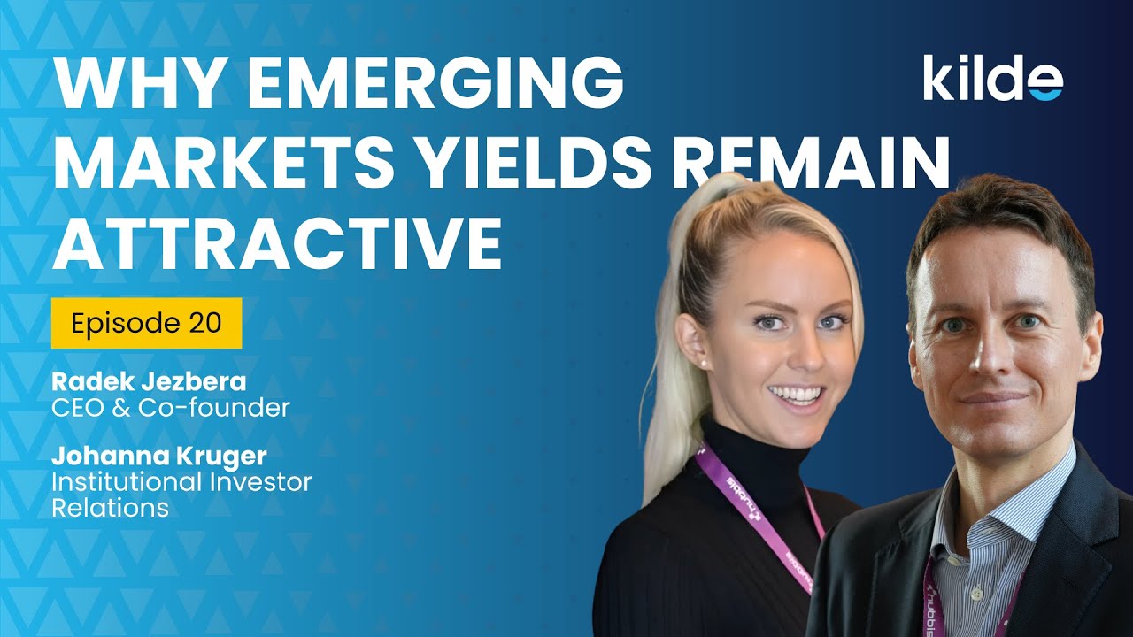 Why Emerging Market Yields Remain Attractive | Kilde Talks Finance