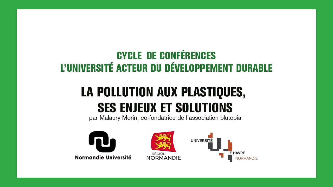 Pollution plastique : les ENJEUX et les SOLUTIONS [Conf&eacute;rence]