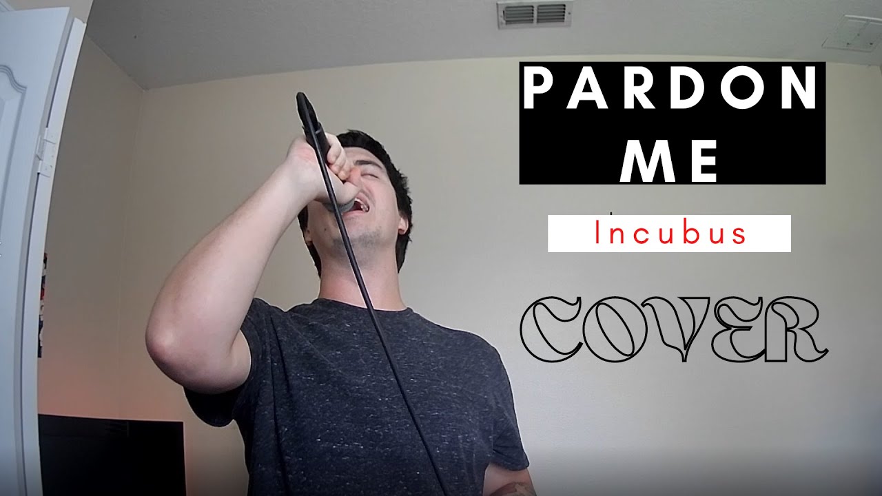 Incubus - Pardon Me (Vocal Cover)