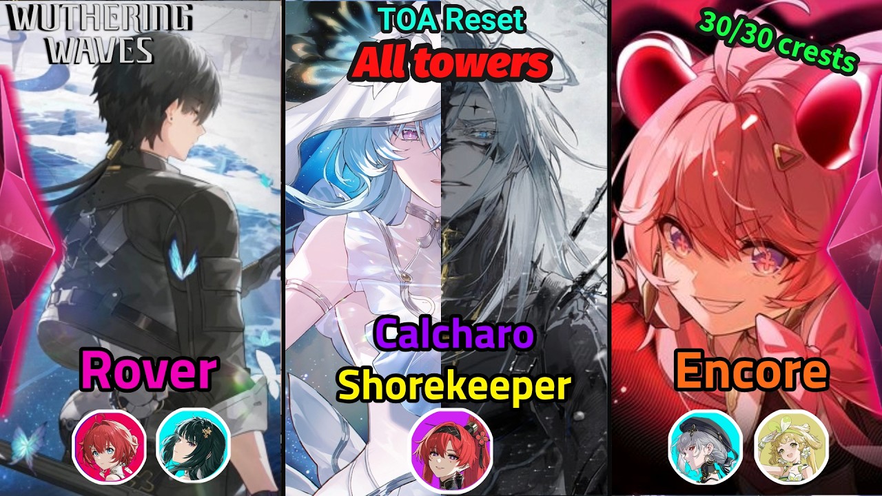 [Wuthering Waves] TOA reset 1.3 / Rover - Encore - Calcharo & Shorekeeper / Full 30 Crests