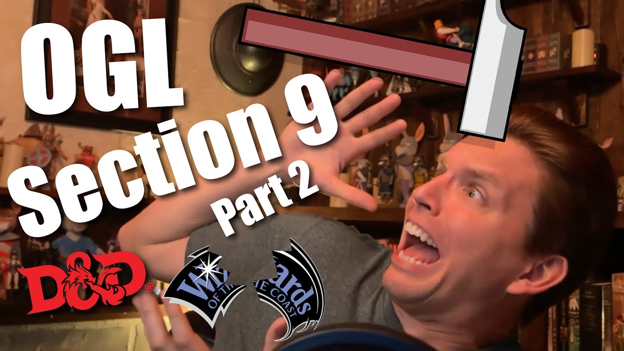 Was I Wrong About Updating the OGL? Would That Fix It? OGL Section 9 Explained WotC, DnD (Part 2)