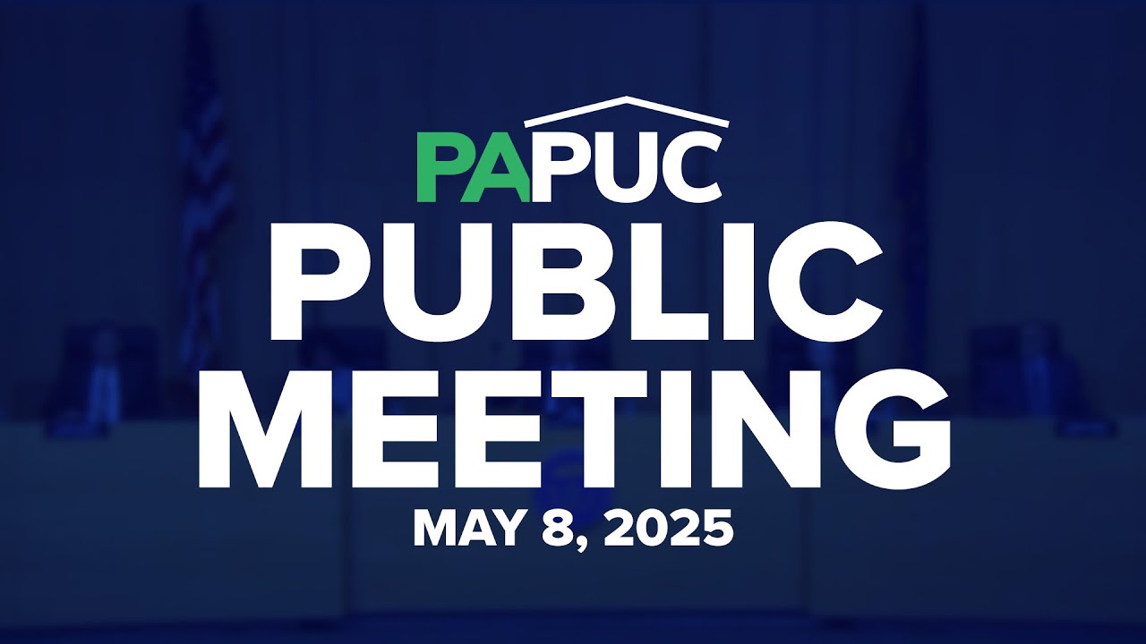 PA PUC Public Meeting of May 8, 2025