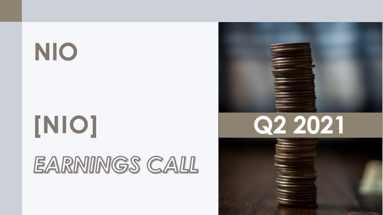 [NIO stock] Nio Q2 2021 Earnings Call (8/11/21)