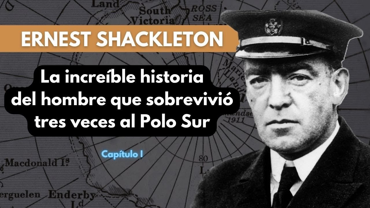 ERNEST SHACKLETON - El campeón del POLO SUR - #podcast #documental #historia #aventuras