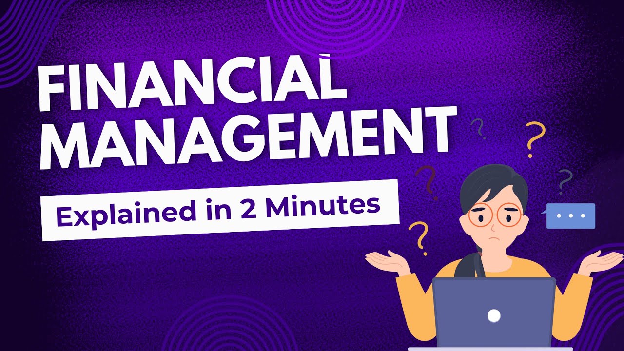 Financial management explained Part 1