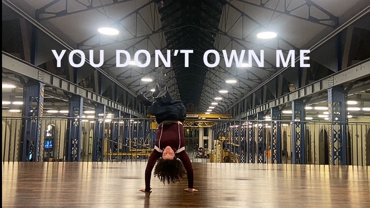 - YOU DON'T OWN ME - Freestyle Girly&Breaking