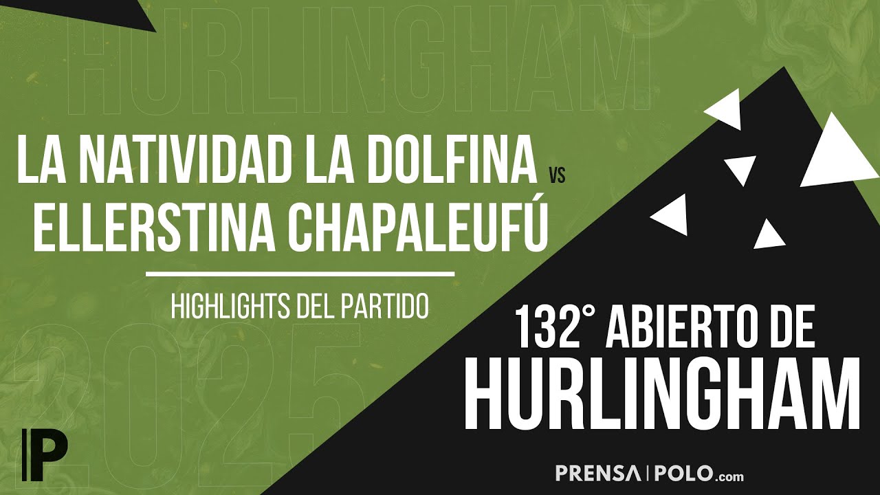 132 Abierto de Hurligham - La Natividad La Dolfina vs  Ellerstina Chapaleuf&uacute; (Fecha 3, semi 1) ESPN