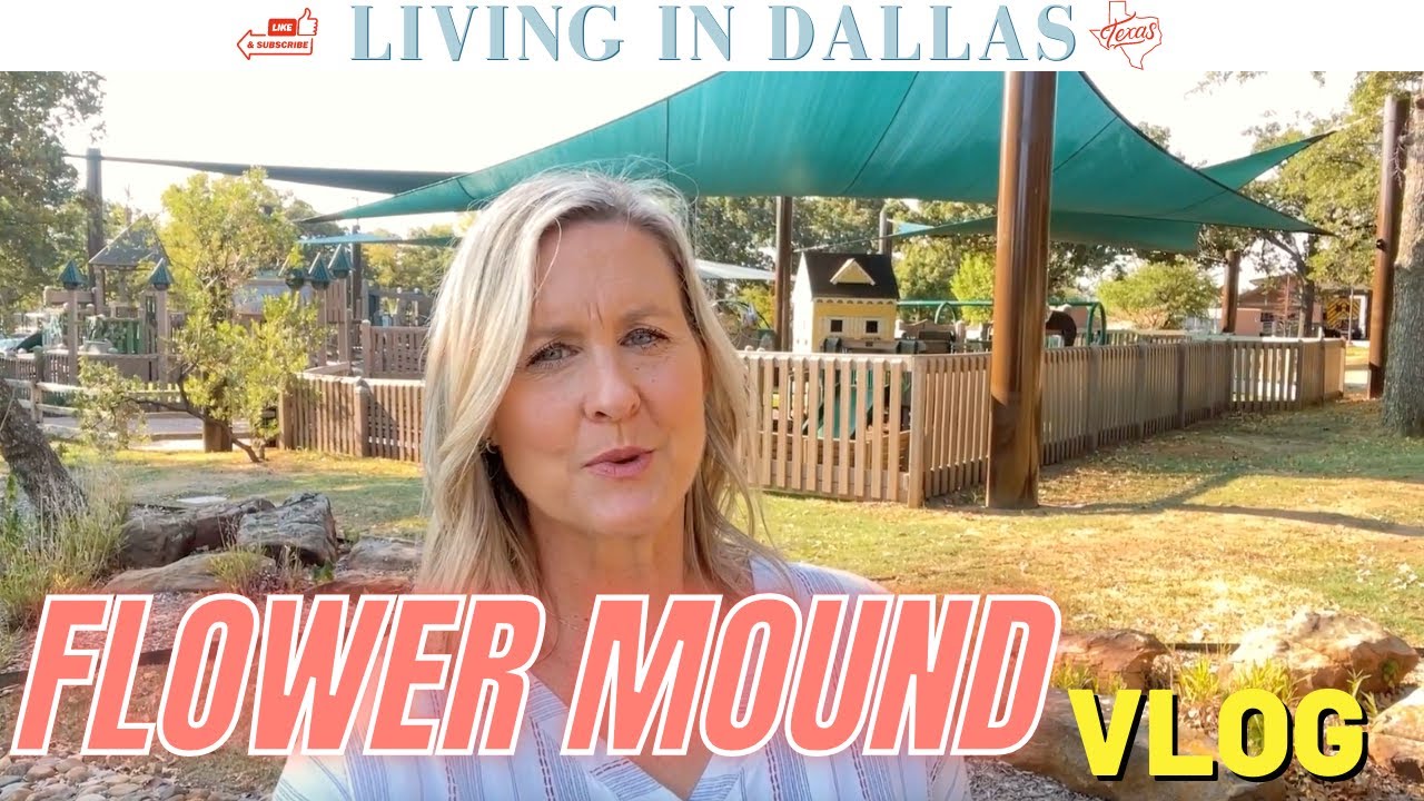 Flower Mound Texas Full Vlog  [One of Dallas TX Best Suburbs!]