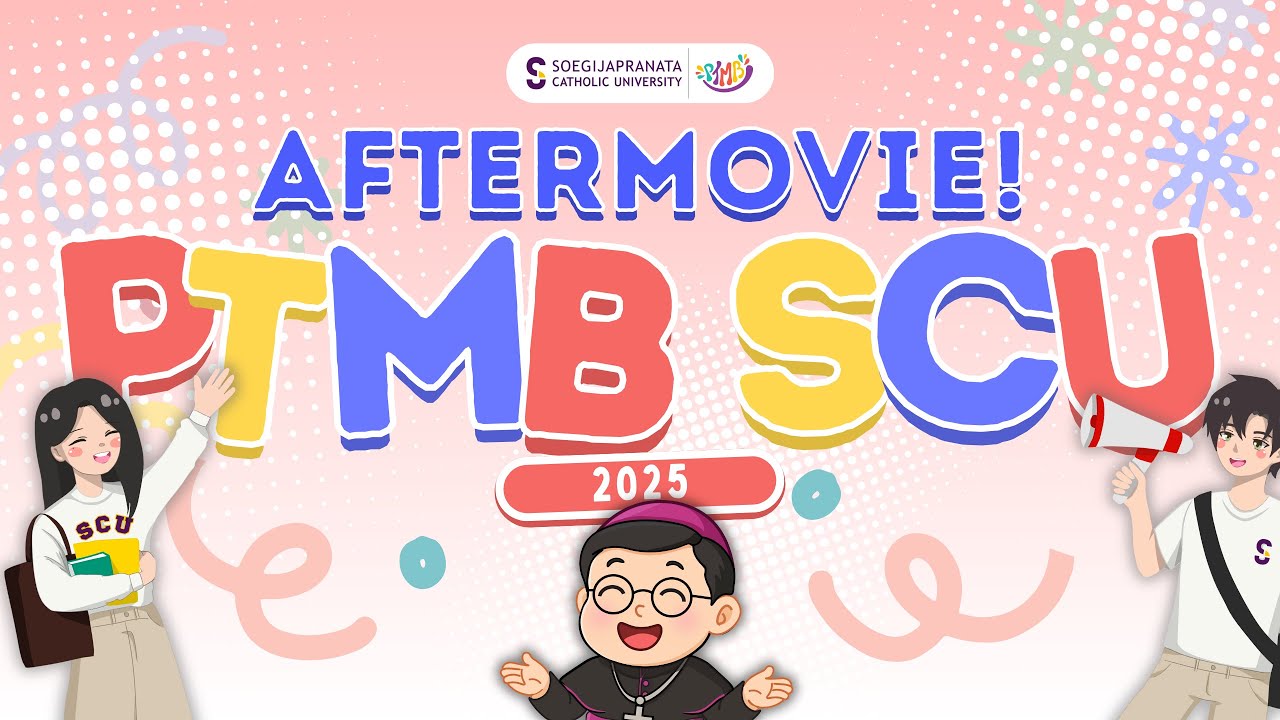 [OFFICIAL] AFTER MOVIE PTMB SCU 2025