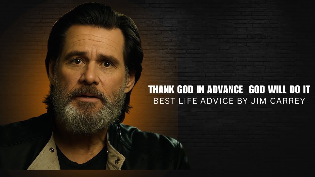 THANK GOD IN ADVANCE  God Will Do It - JIM CARREY MOTIVATION
