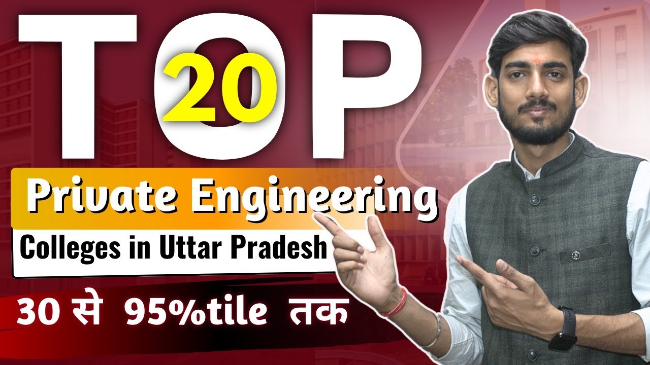 TOP 20 PRIVATE ENGINEERING COLLEGES IN UTTAR PRADESH | 30 to 95%tile