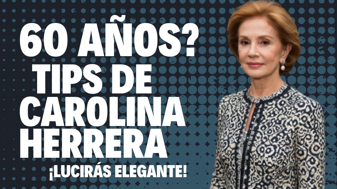 ¿Tienes más de 60? Así puedes vestir con clase como Carolina Herrera