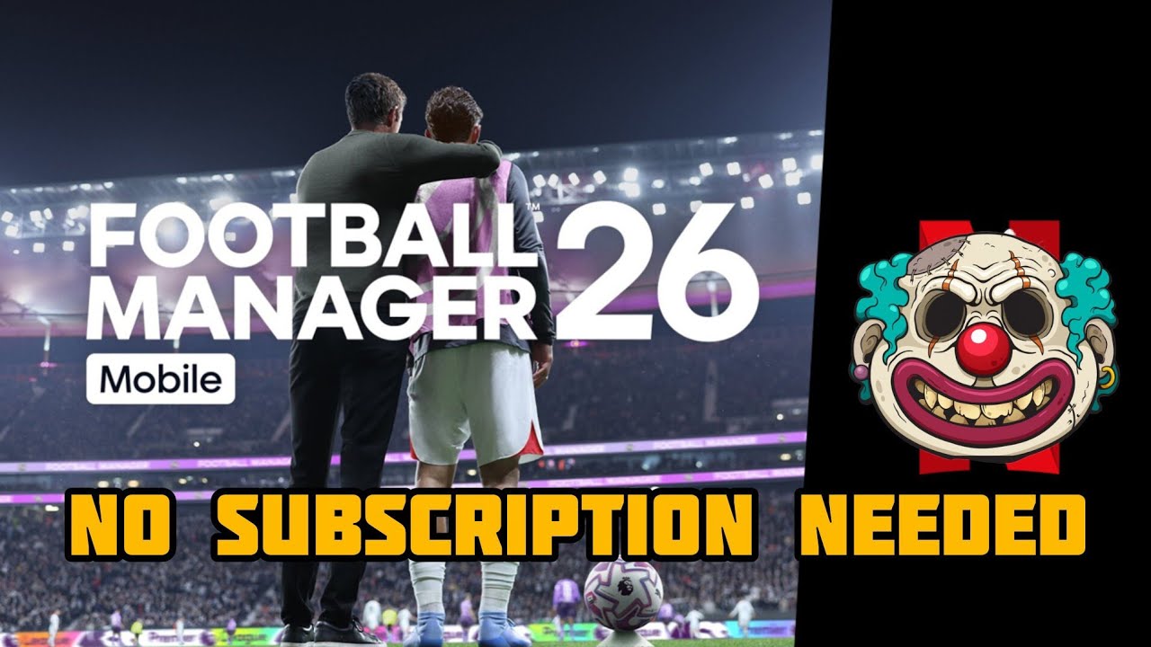 How to Play FM26 Mobile Without NETFLIX Subscription Needed