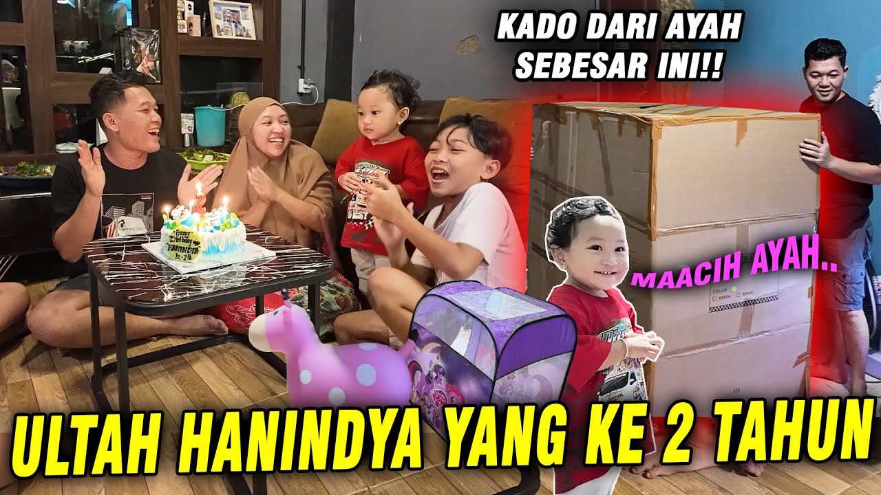 ULANG TAHUN HANINDYA YANG KE 2 TAHUN!! AYAH BUNDA DAN KAK DITDIM BERI KADO SPESIAL UNTUK HANIN..