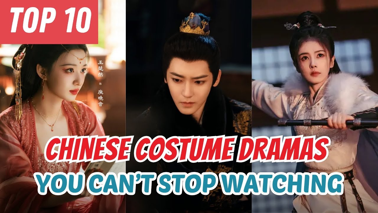 Top 10 Chinese Costume Dramas You Can’t Stop Watching Once You Start (2025–2026) | Du Idols