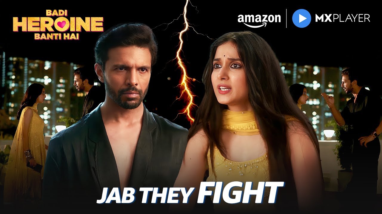Kajal & Advait Ki Fight ft. Prerna Lisa, Rajeev Siddhartha |Badi Heroine Banti Hai |Amazon MX Player