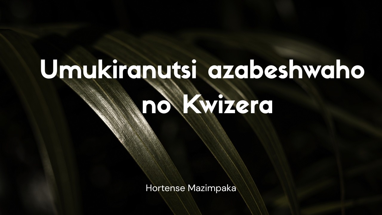 Umukiranutsi azabeshwaho no Kwizera @Hortense Mazimpaka