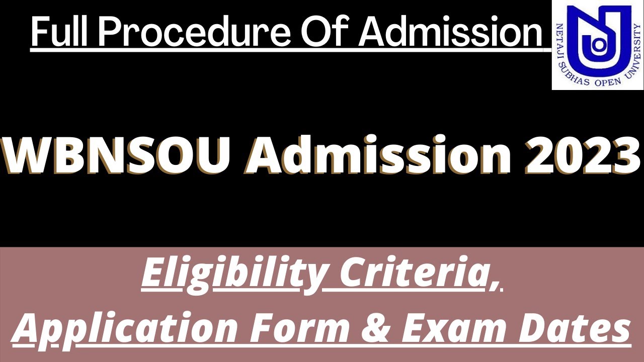 WBNSOU Admission 2023 : Application (Soon), Dates, Eligibility, Pattern, Syllabus