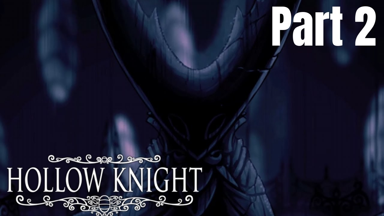 Hollow Knight: Part 2