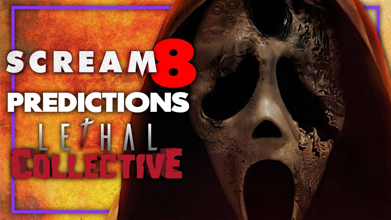 SCREAM 8 PREDICTIONS - Lethal Collective Ft. @TheNightwatchZone @FateDecided