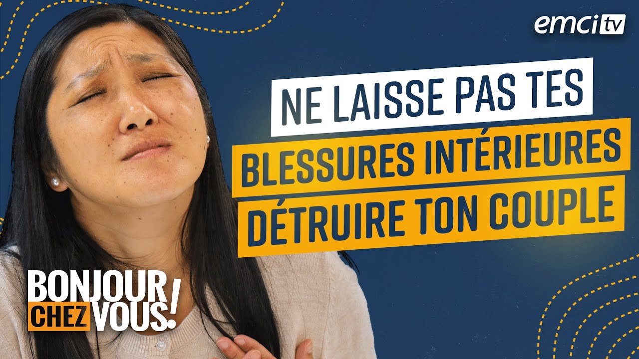 Ne laisse pas tes blessures intérieures détruire ton couple ! - Bonjour chez vous ! - Delphine...
