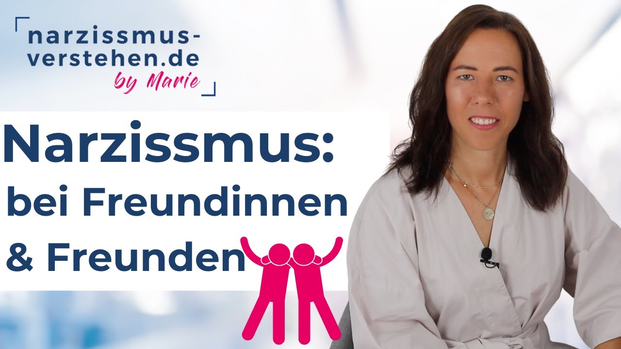 Narzisstische Freundinnen & Freunde &bull; Merkmale &bull; Auswirkungen &bull; Tipps Freundeswahl und Abgrenzung