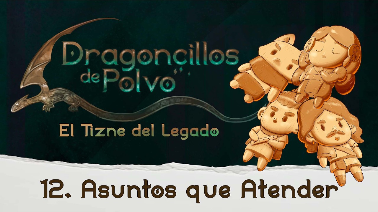 12. Dragoncillos de Polvo El Tizne del Legado. Asuntos que Atender