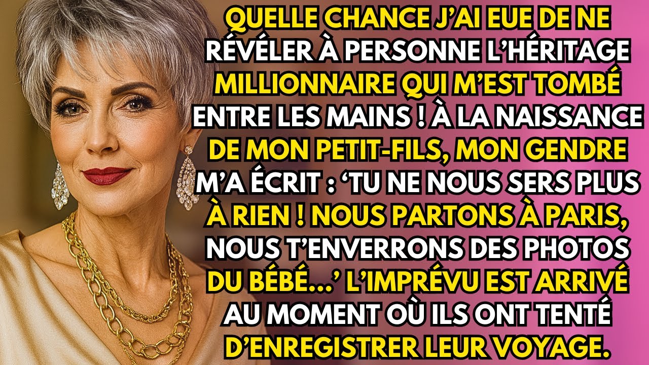 Mon petit-fils est né et, en ce jour de joie, j'ai remercié le ciel d'avoir caché ma fortune à tous.