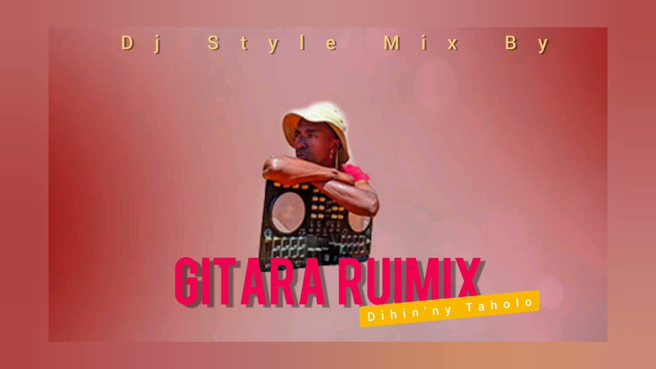 Gitara RuimixDihin'ny TaholoMix By Dj Style 2026
