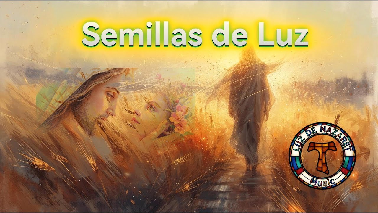 Semillas de Luz 🌱 Canción inspirada en la parábola del sembrador