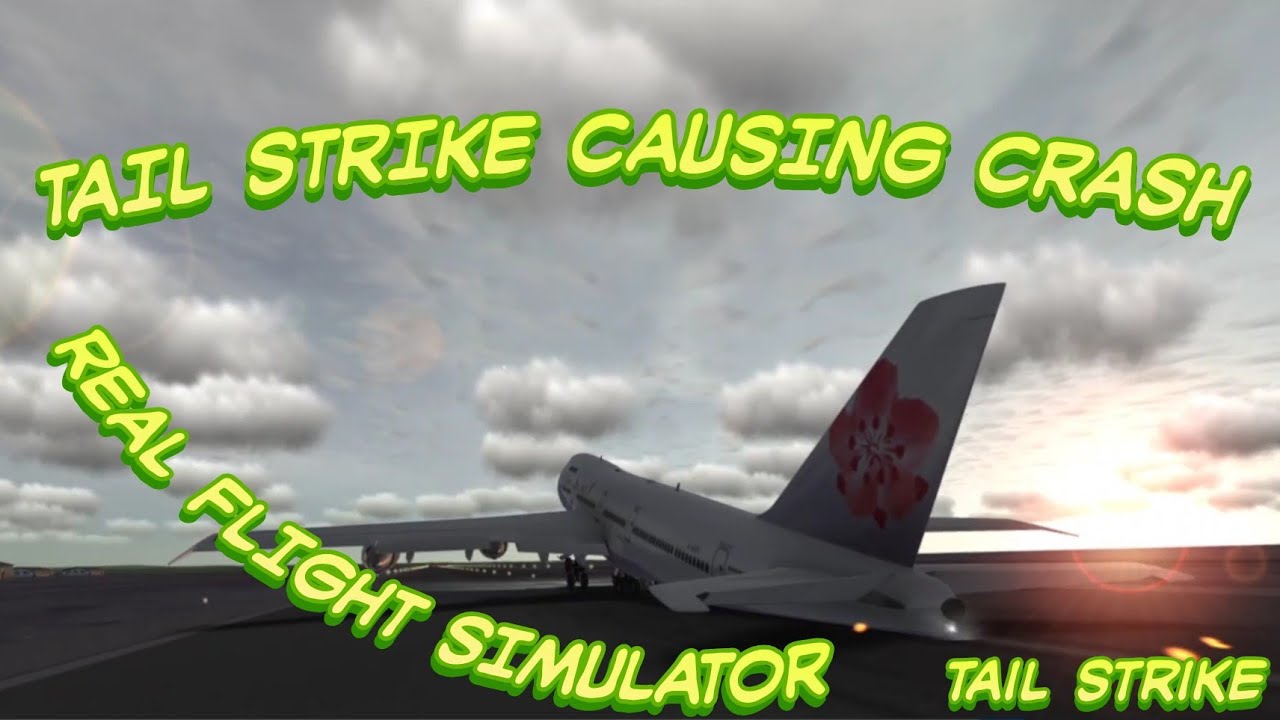 Real Flight Simulator -Tail Strike Causing Crash