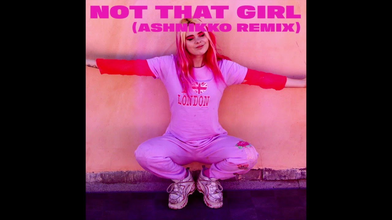 girli - Not That Girl (Ashnikko Remix)