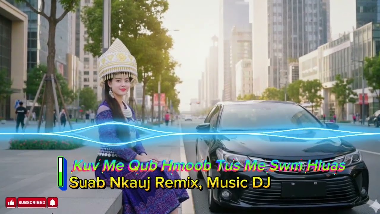 Kuv Me Qub Hmoob Tus Tau Hlub Tsis Tau Yuav | Hmong Remix DJ
