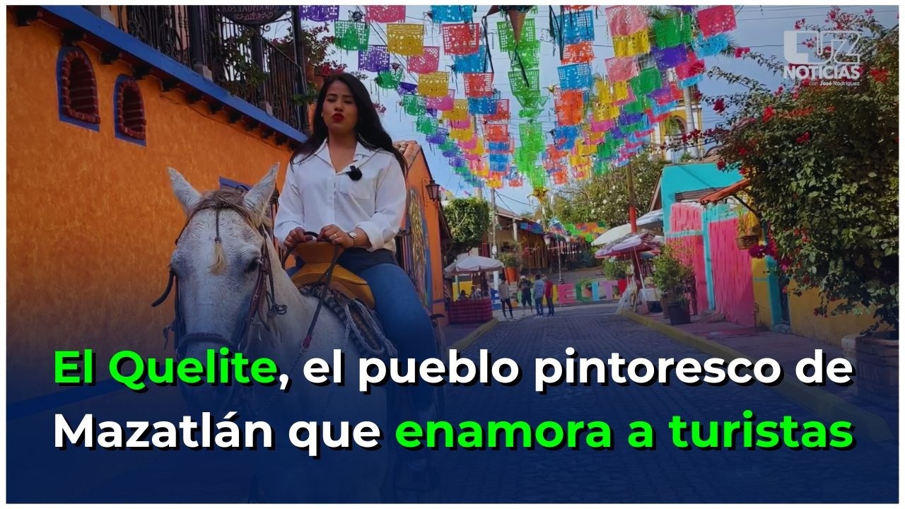 El Quelite, pueblo pintoresco de Mazatlán que enamora a sus visitantes