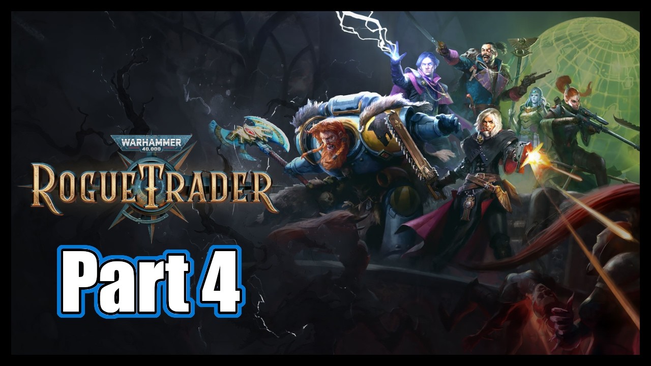 Warhammer 40K: Rogue Trader || PLAYTHROUGH PART 4