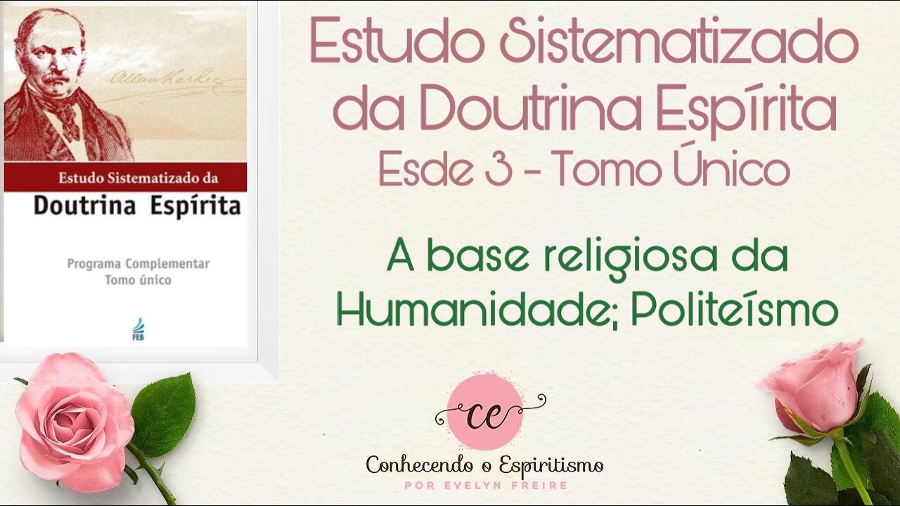 Aula 26 - ESDE 3 - A base religiosa da Humanidade; Polite&iacute;smo