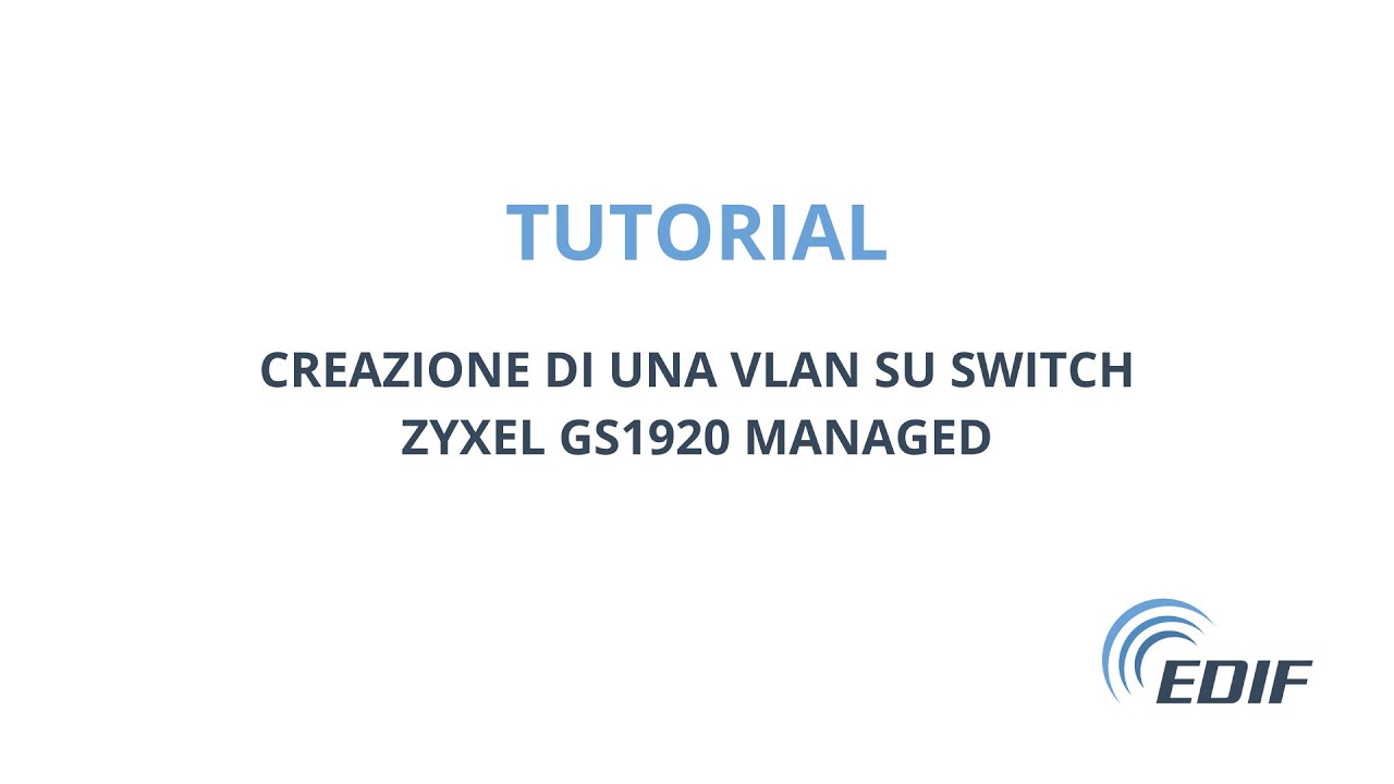 CONFIGURAZIONE VLAN - SWITCH MANAGED - ZYXEL GS1920
