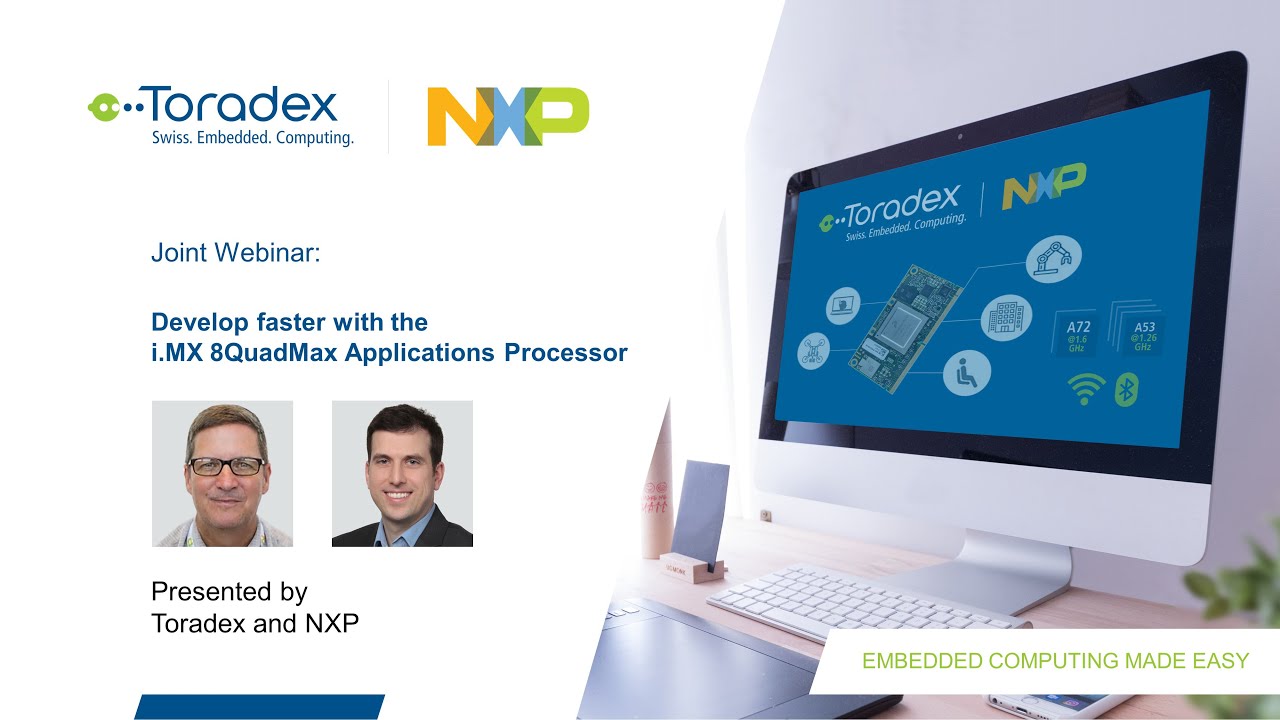 Develop faster with the i.MX 8QuadMax processor, presented by Toradex and NXP