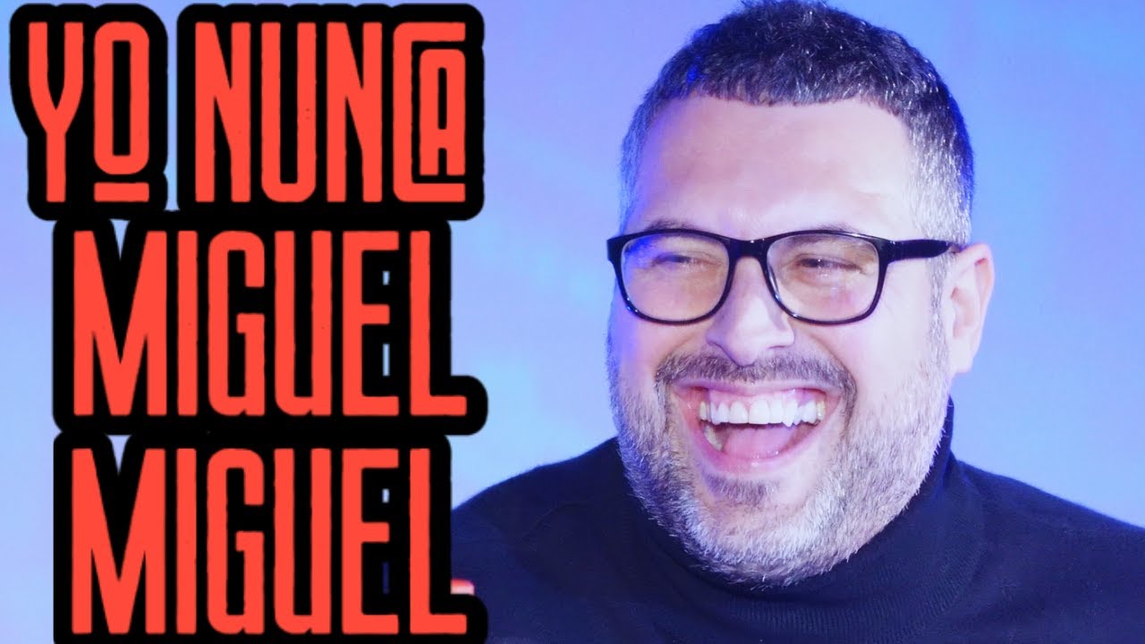 YO NUNCA con MIGUEL MIGUEL