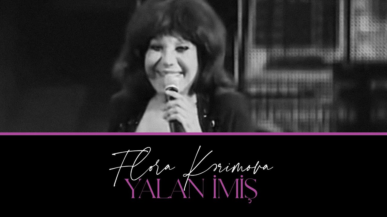 Flora Kərimova — Yalan İmiş | 2013