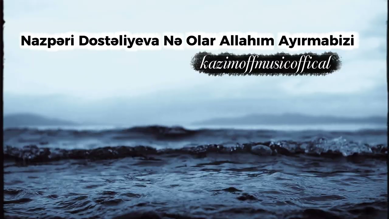 Nazperi Dosteliyeva Ne Olar Allahiim Ayirma Bizi (Remake)