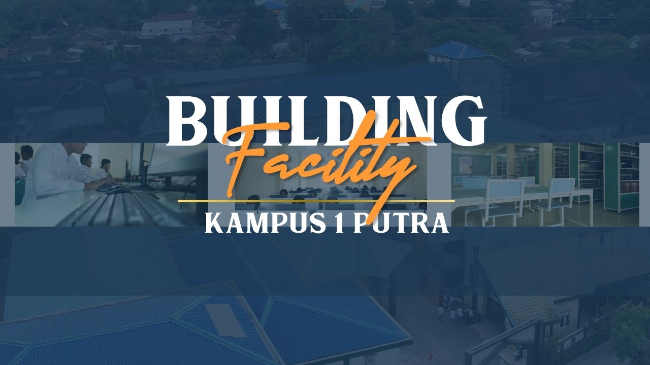 Building Facility Kampus 1 Pusat Pendidikan Islam Muharrikun Najaah