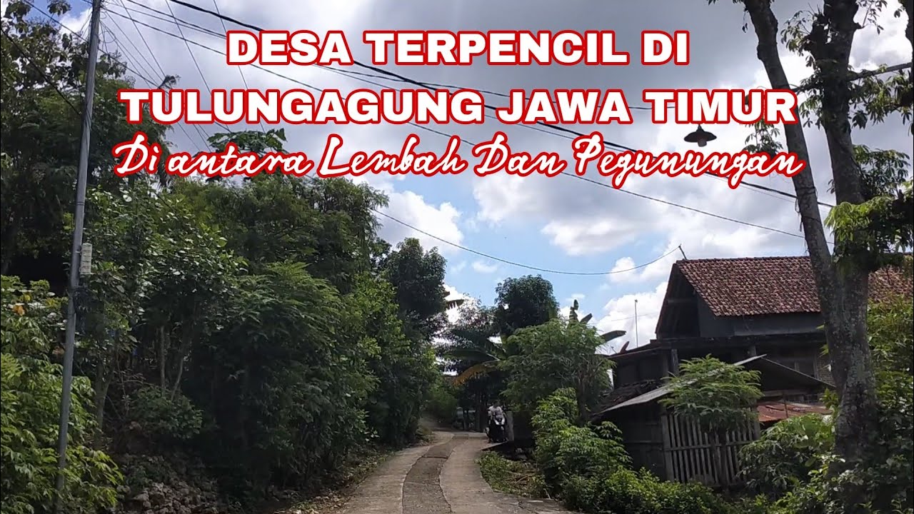Tanggung gunung Desa Terpencil Di Tulungagung di Antara Lembah Dan perbukitan