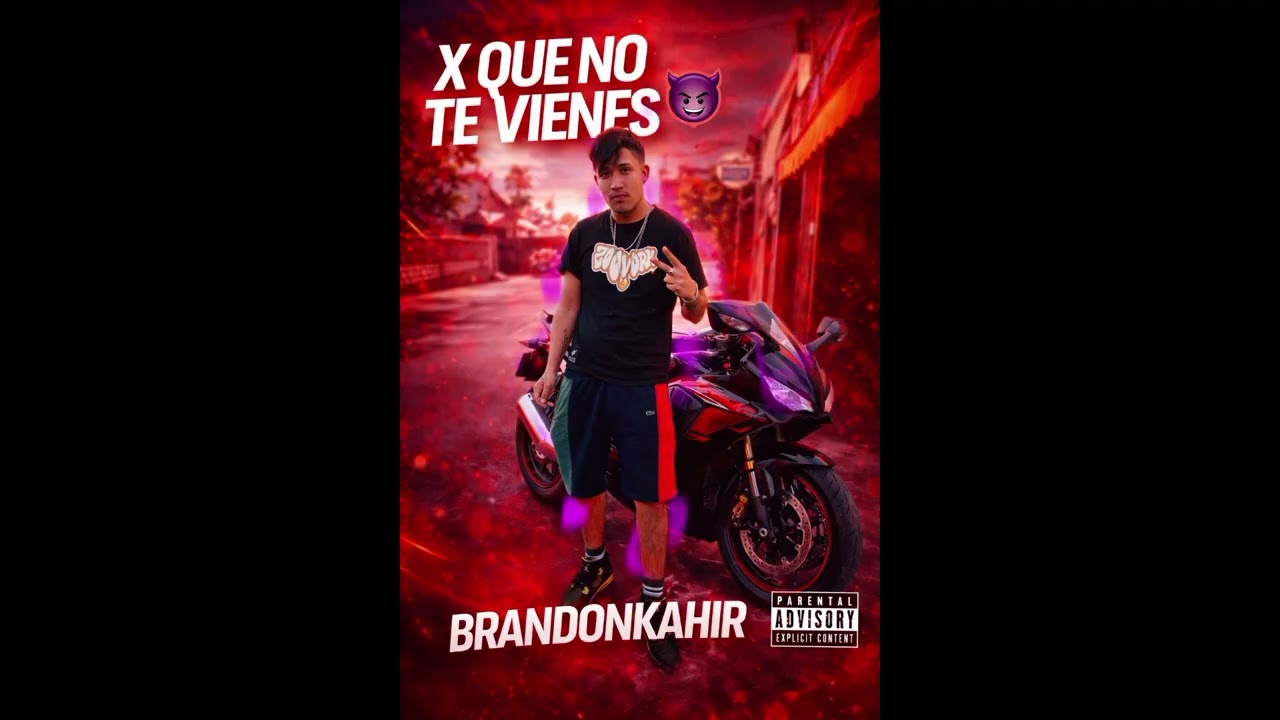 X QUE NO TE VIENES😈 - BRANDONKAHIR 