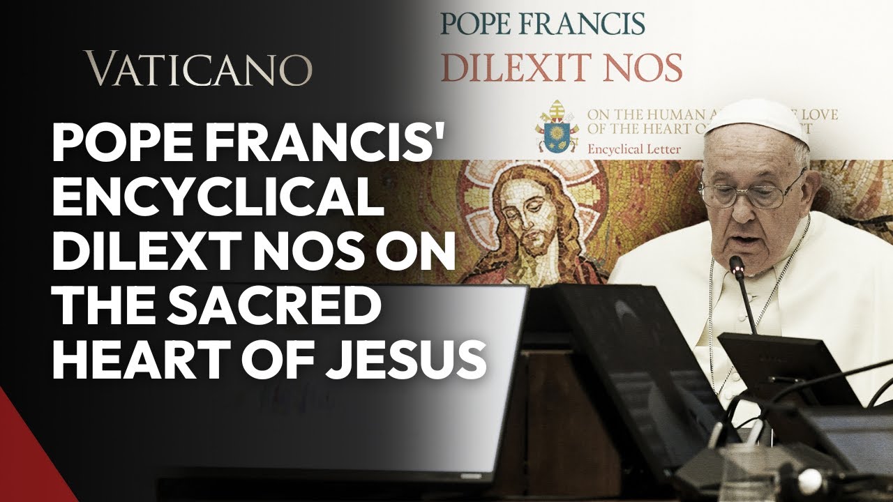 Pope Francis' Encyclical Dilext Nos on the Sacred Heart of Jesus