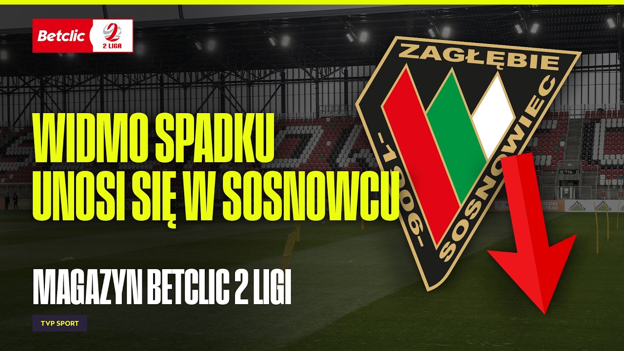 BETCLIC 2 LIGA: UNIA SKIERNIEWICE POKONANA! W SOSNOWCU GODZĄ SIĘ ZE SPADKIEM | MAGAZYN
