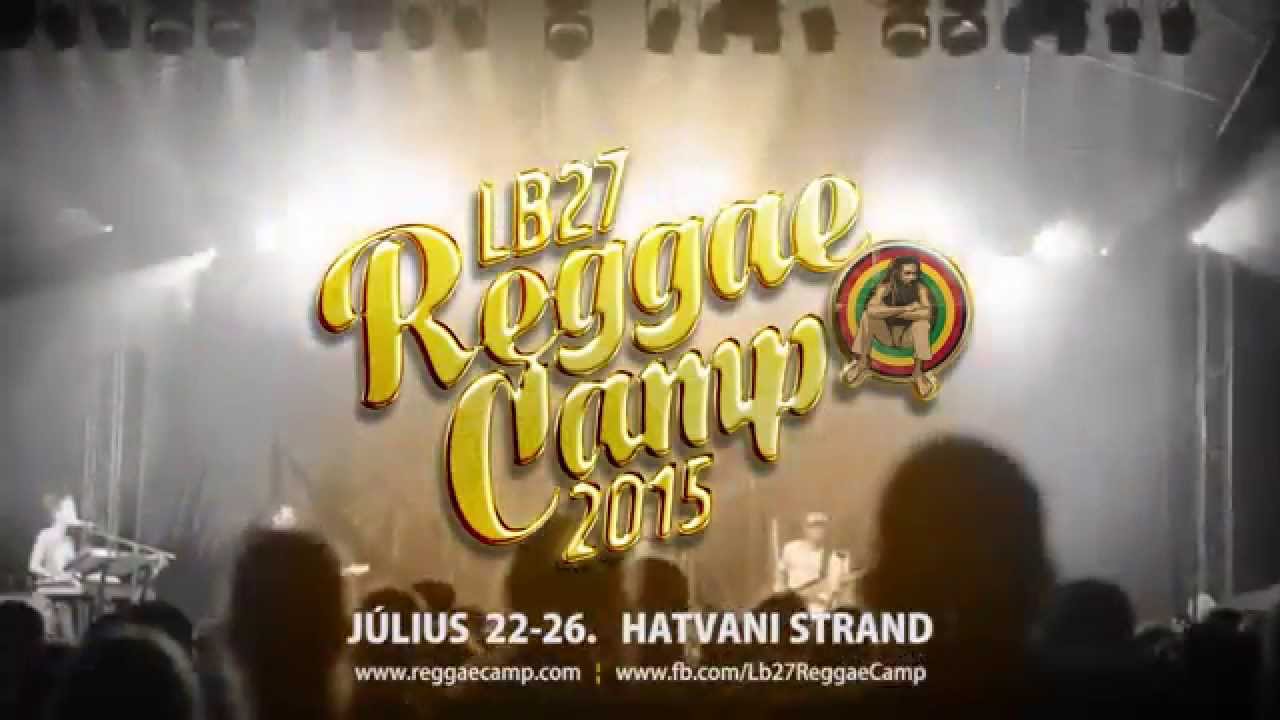 LB27 Reggae Camp 2015 - július 22-26. - COMING SOON!