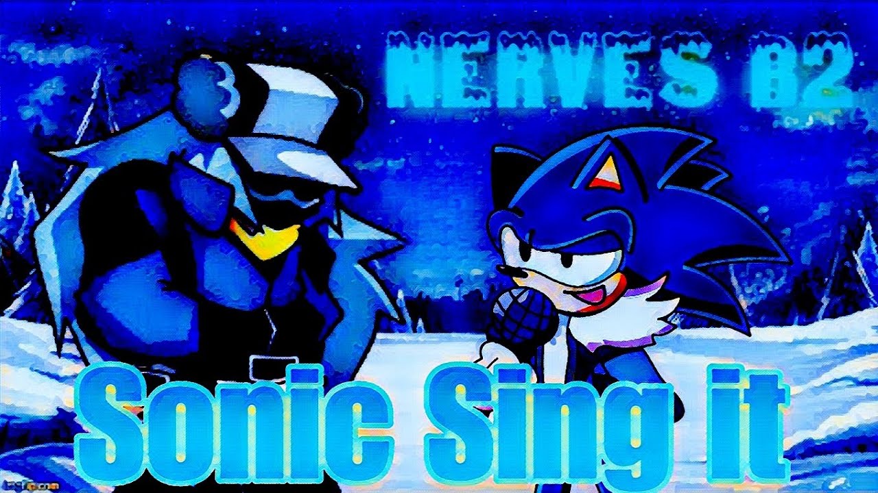 Nerves B2 Sonic Sing it (FNF - B2 REMIXED /B3 SPINOFF) +Midi